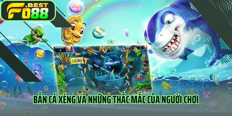 Bắn cá xèng và những thắc mắc của người chơi