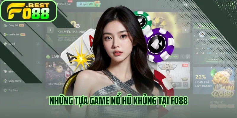 Những tựa game nổ hũ khủng tại Fo88