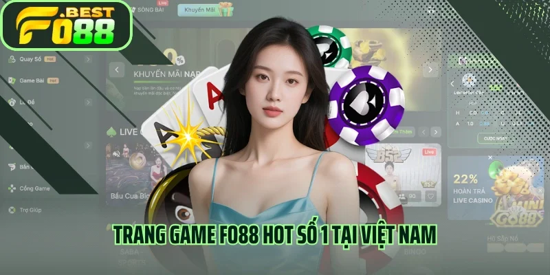 Trang game Fo88 hot số 1 tại Việt Nam