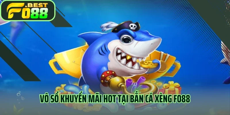 Vô số khuyến mãi hot tại bắn cá xèng FO88